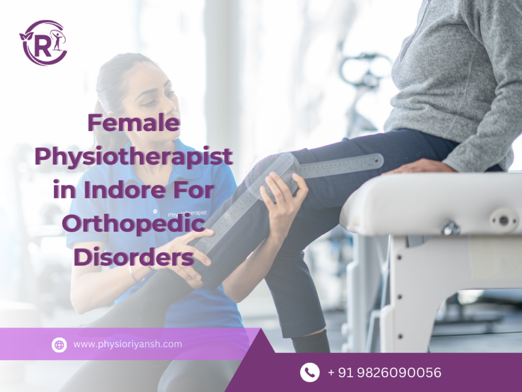 Female Physiotherapist In Indore For Orthopaedic Disorder