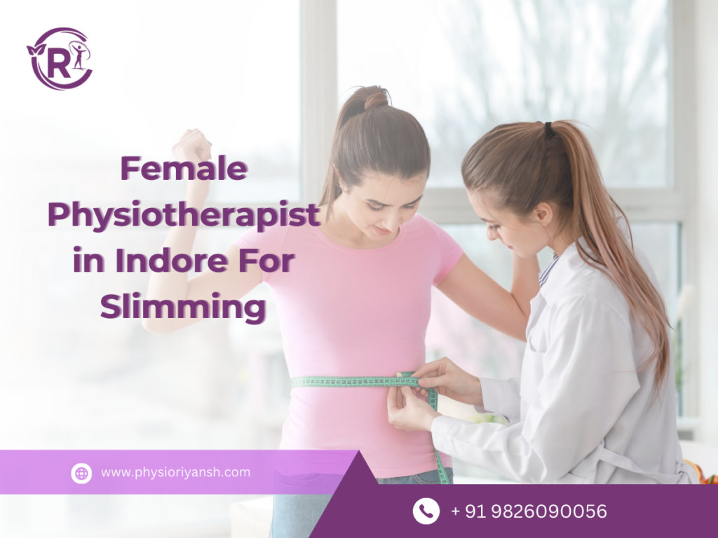Female Physiotherapist In Indore For Slimming
