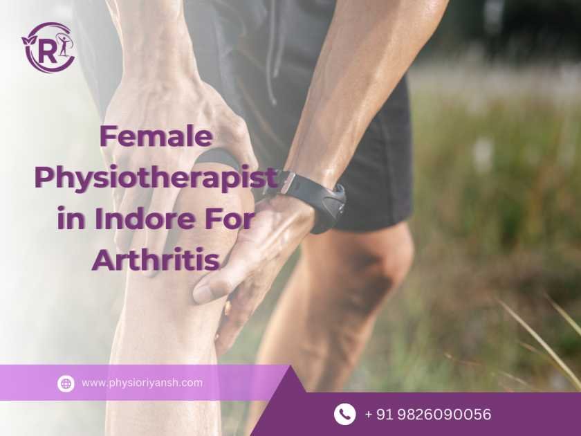 Female Physiotherapist in Indore For Arthritis